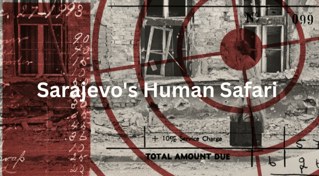 Sarajevo’s Human Safari